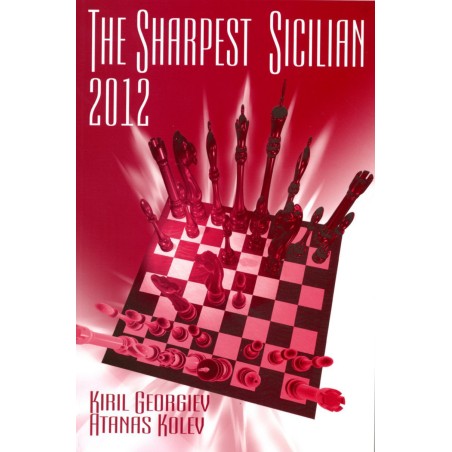 GEORGIEV & KOLEV - The Sharpest Sicilian 2012