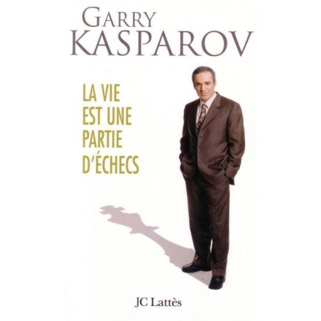 KASPAROV - La vie est une partie d'échecs