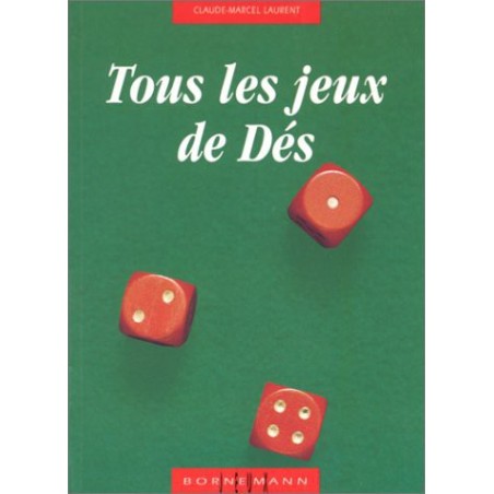 Tous les jeux de dés, Claude-Marcel Laurent