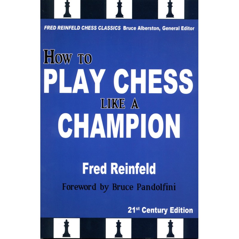 REINFELD - How to Play Chess Like A Champion