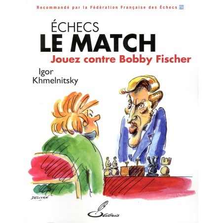 Khmelnitsky - Echecs le match : Jouez contre Bobby Fischer