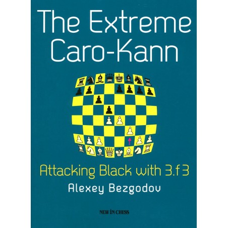 Bezgodov, Alexey - Extreme Caro-Kann, Attacking Black with 3 .f3