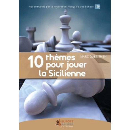 Quenehen - 10 Thèmes pour jouer la Sicilienne