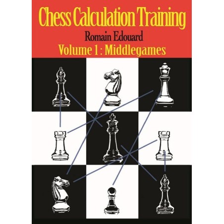 Edouard - Chess calculation Training Vol.1 Middlegames