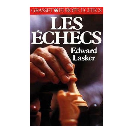 LASKER Ed. - Les Echecs