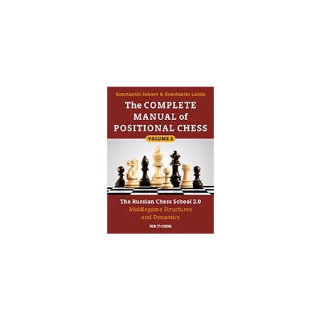 Sakaev & Landa - The Complete Manual of Positional Chess, Volume 2 