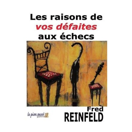 Reinfeld - Les raisons de vos défaites aux échecs