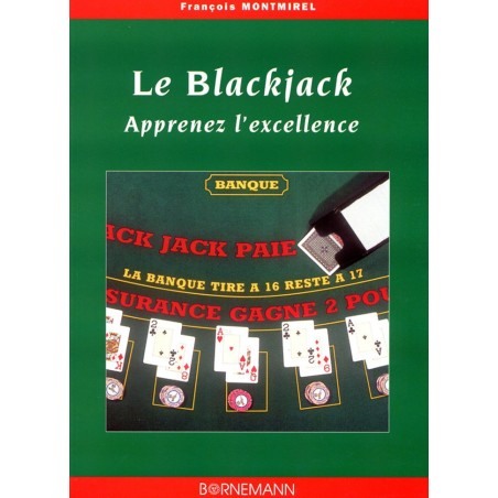 MONTMIREL - Blackjack, Apprenez l'excellence