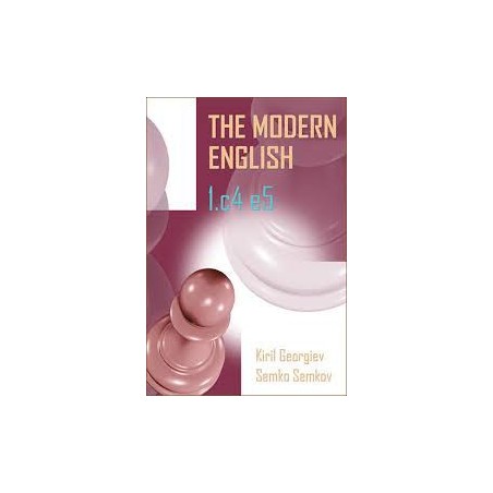 Georgiev & Semkov - Modern English Volume 1: 1.c4 e5