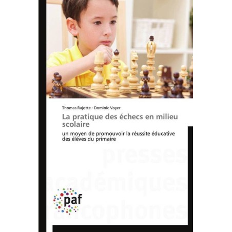 Rajotte & Voyer - La pratique des échecs en milieu scolaire