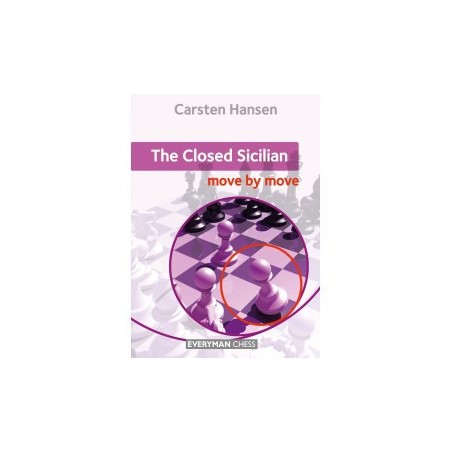 Hansen - The Closed Sicilian: Move by Move