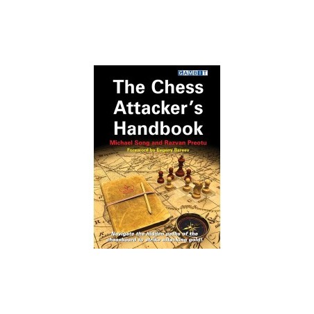 Michael Song and Razvan Preotu - Chess attacker's handbook