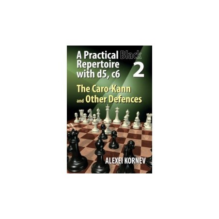 Kornev - Practical black repertoire with d5, c6  2: Caro-Kann and Other Defence