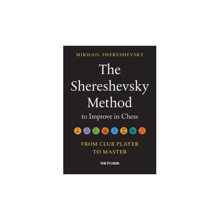 Shereshevsky - The Shereshevsky Method to Improve in Chess