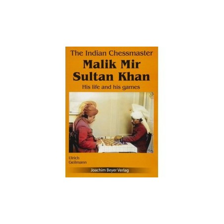 Geilmann - Malik Mir Sultan Khan His life and his games