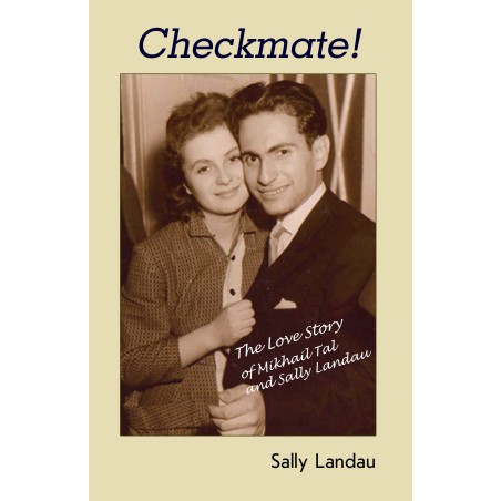 Sally Landau - Checkmate! The Love Story of Mikhail Tal and Sally Landau