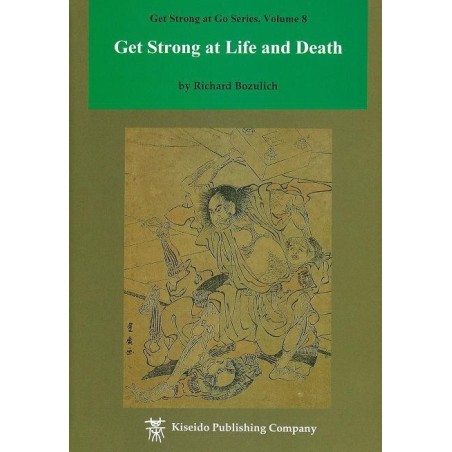 BOZULICH - Get Strong at Life and Death, 187 p.