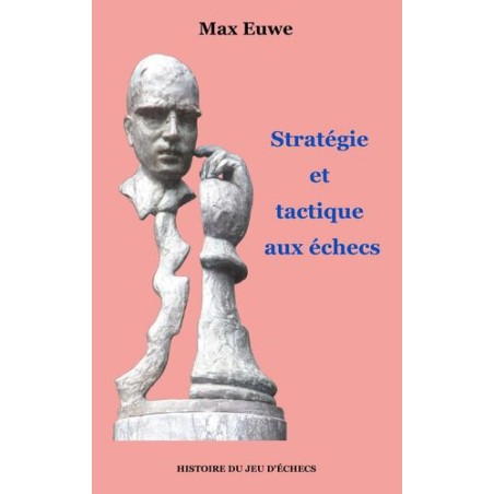 Euwe - Stratégie et tactique aux échecs