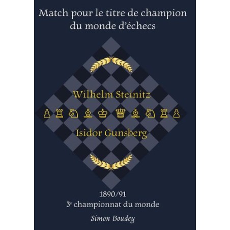 Simon Boudey - Match pour le titre de champion du monde d'échecs : 1890/91 3ème Championnat du Monde