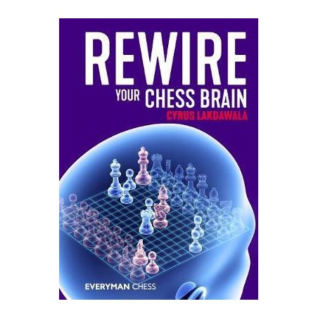 Lakdawala - Rewire Your Chess Brain