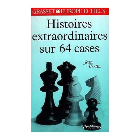 BERTIN - Histoires extraordinaires sur 64 cases