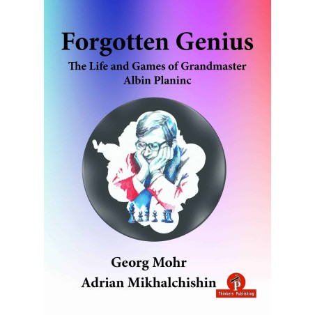 Mohr & Mikhalchishin - Life and Games of Grandmaster Albin Planinc