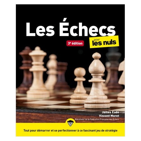 Eade & Moret - Echecs pour les nuls Nouvelle édition