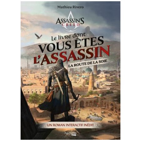 Assassin's Creed : Livre dont vous êtes l'Assassin - Route de la Soie