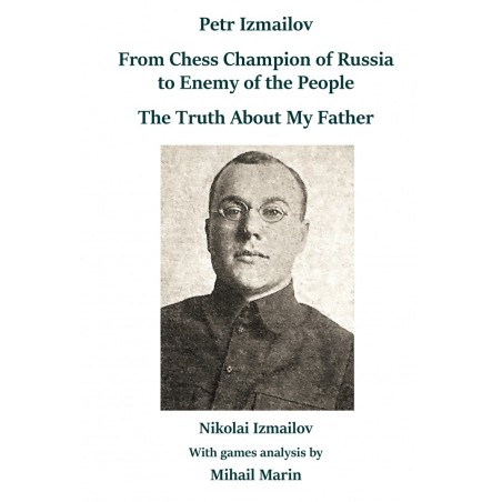 Izmailov, Marin - From Chess Champion of Russia to Enemy of the People (Hard Cover)