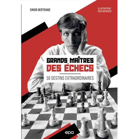 Grands maîtres des échecs - Bertrand SIMON,  Igor HOFBAUER