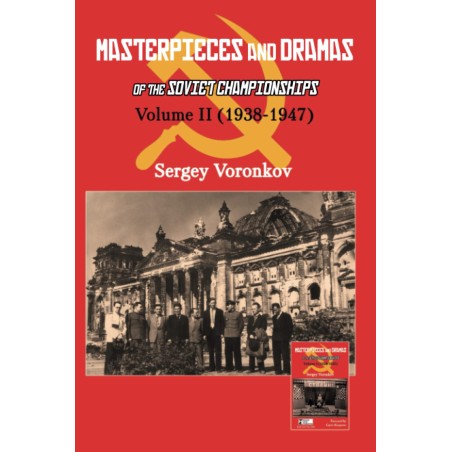 Masterpieces and Dramas of the Soviet Championships: Volume II (1938-1947) - Sergey Voronkov