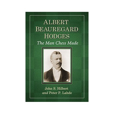 The Man Chess Made, Albert Beauregard Hodges