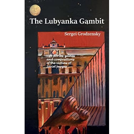 Sergei Grodzensky - The Lubyanka Gambit