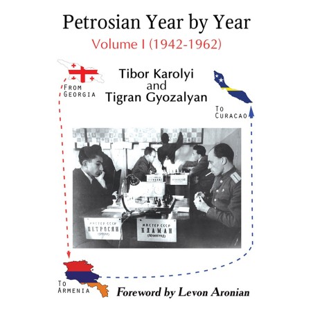 Karolyi  & Gyozalyan - Petrosian Year by Year: Volume I (1942-1962)