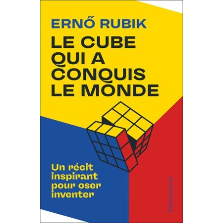 Erno Rubik - Le cube qui a conquit le monde