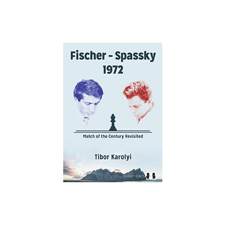 Karolyi - Fischer Spassky 1972 : Match of the Century Revisited