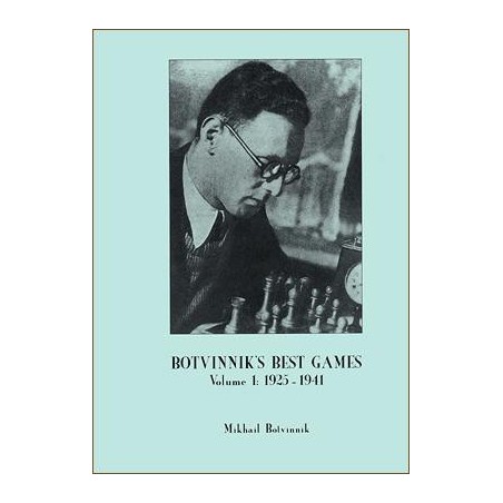 BOTVINNIK - Botvinnik's best games Vol.1: 1925-1941