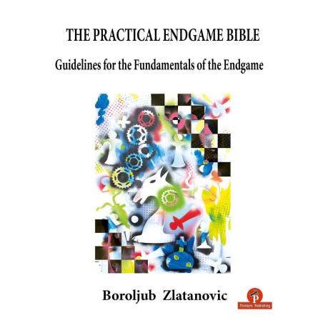 Zlatanovic - The Practical Endgame Bible