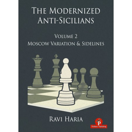 Haria - The Modernized Anti-Sicilians  Vol 2: Moscow Variation & Sidelines