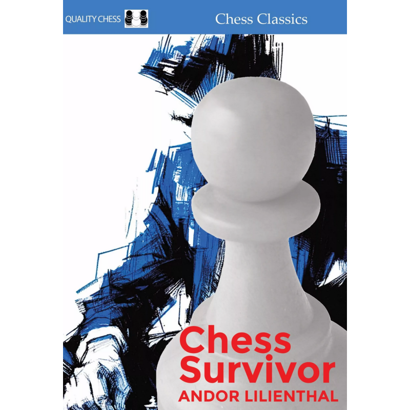 Lilienthal - Chess Survivor : The Last of the Greats