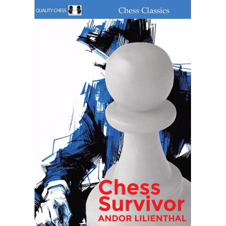 Lilienthal - Chess Survivor : The Last of the Greats