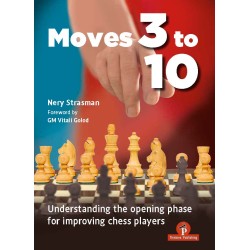 Nery Strasman – Moves 3 to 10 : Understanding the Opening Phase for Improving Chess Players