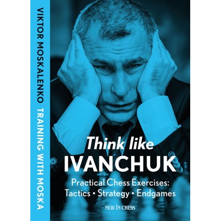 Moskalenko - Think Like Ivanchuk