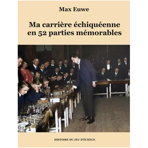 Euwe - Ma carrière...