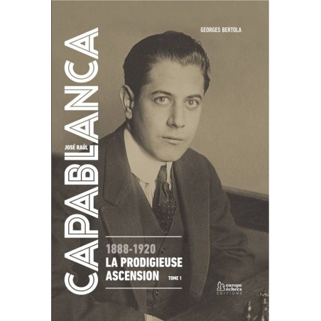 Bertola - Capablanca : La Prodigieuse Ascension Tome 1