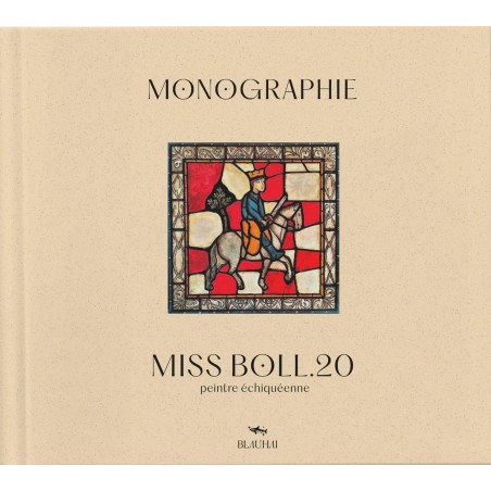 Monographie Miss Boll.20 : Peintre Echiquéenne