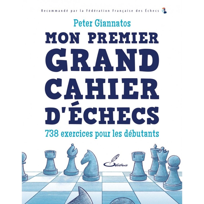 Mon premier grand cahier d'échecs - Peter Giannato