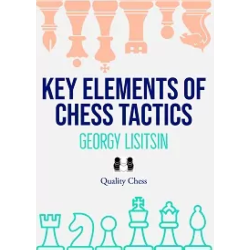 Key Elements of Chess Tactics - Lisitsin