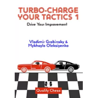 Turbo-Charge your Tactics 1 : Drive Your Improvement - Grabinsky and Oleksiyenko