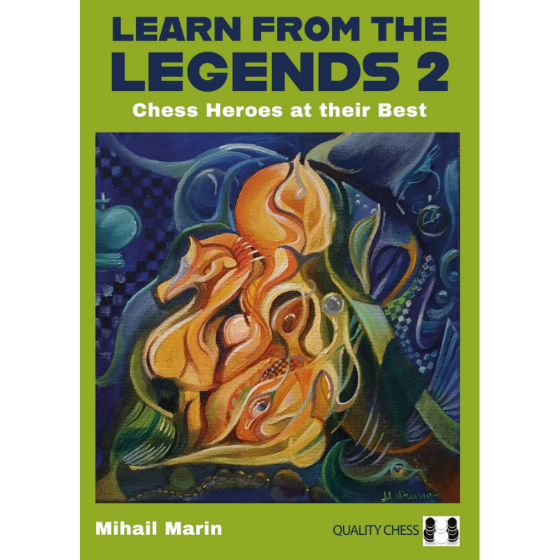 Learn from the Legends 2 – Chess Heroes at their Best (Hardcover)